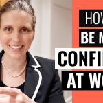3 Ways to BOOST Your Confidence at Work