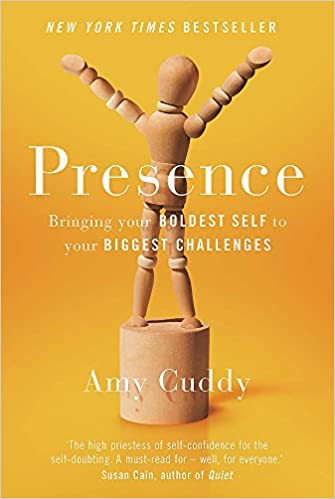 Presence- Bringing Your Boldest Self to Your Biggest Challenges