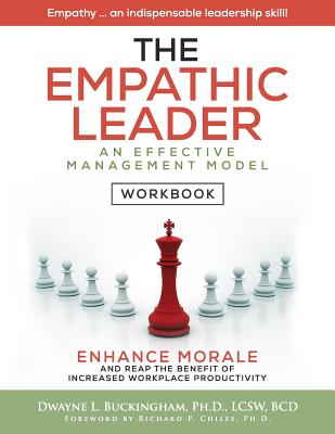 The Empathetic Leader - An Effective Management Model for Enhancing Morale and Increasing Workplace Productivity