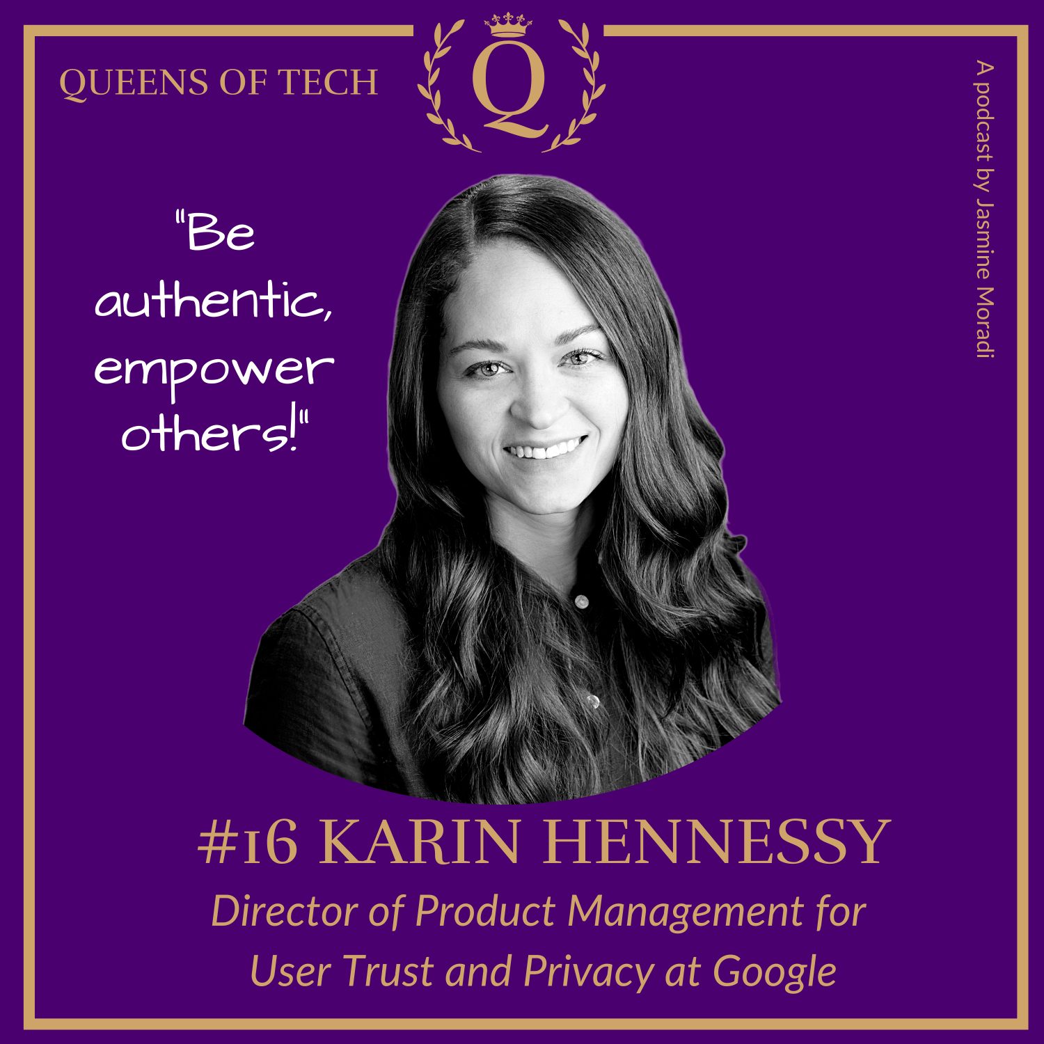Karin-Hennessy-Director-of-Product-Management-for-User-Trust-and-Privacy-at-Google-Queen-Podcast-Jasmine