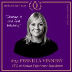 Pernilla Vinneby - Knowit-Experience- CEO-Queens of Tech-Podcast