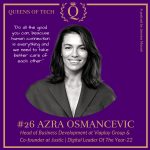 Queens of Tech-Azra Osmancevic
