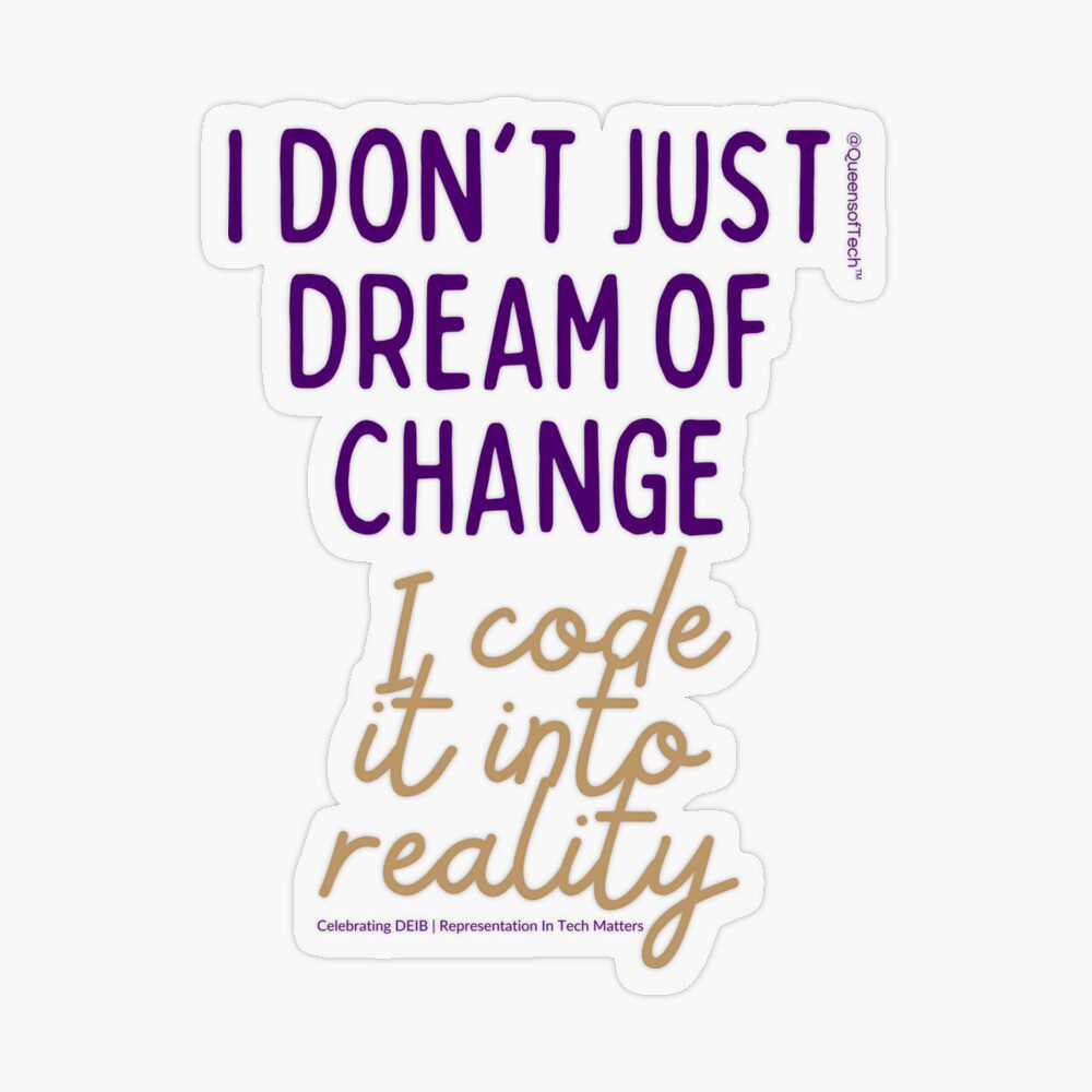 I Dont Just Dream of Change I Code it into Reality | Stickers transparent 1